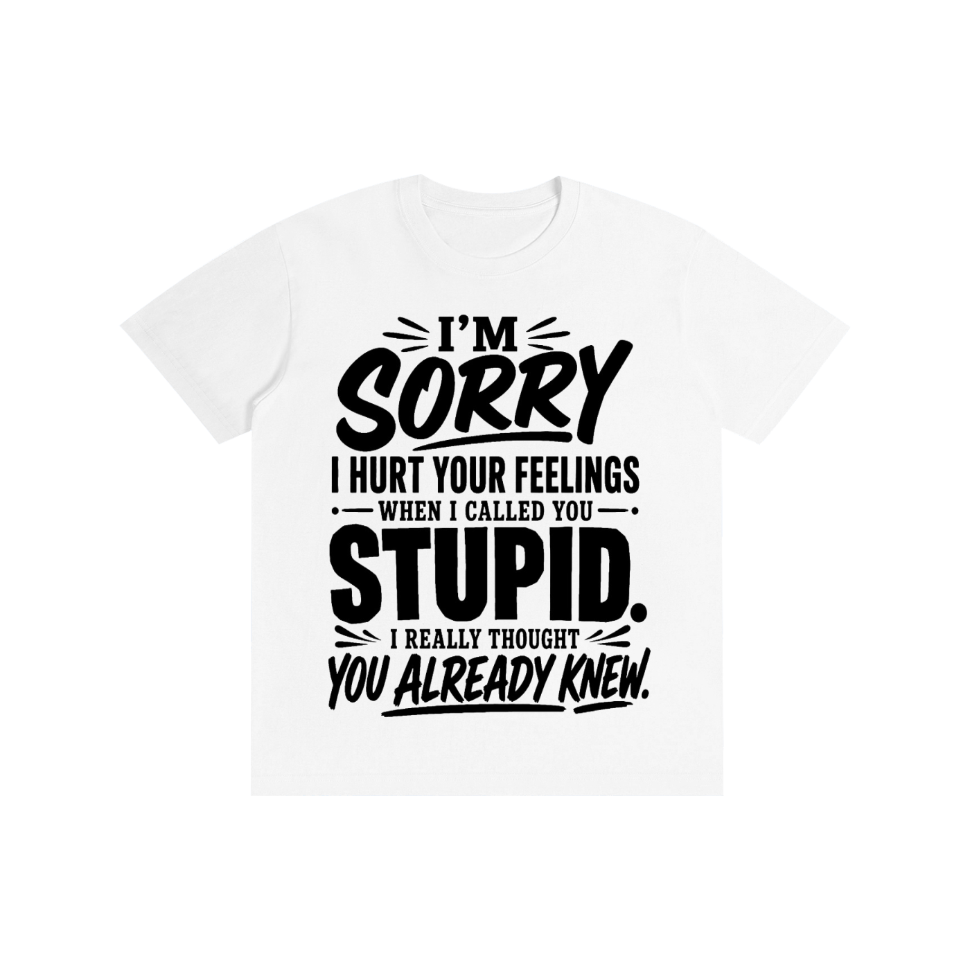 Stupid - Pure Cotton Unisex T-Shirt