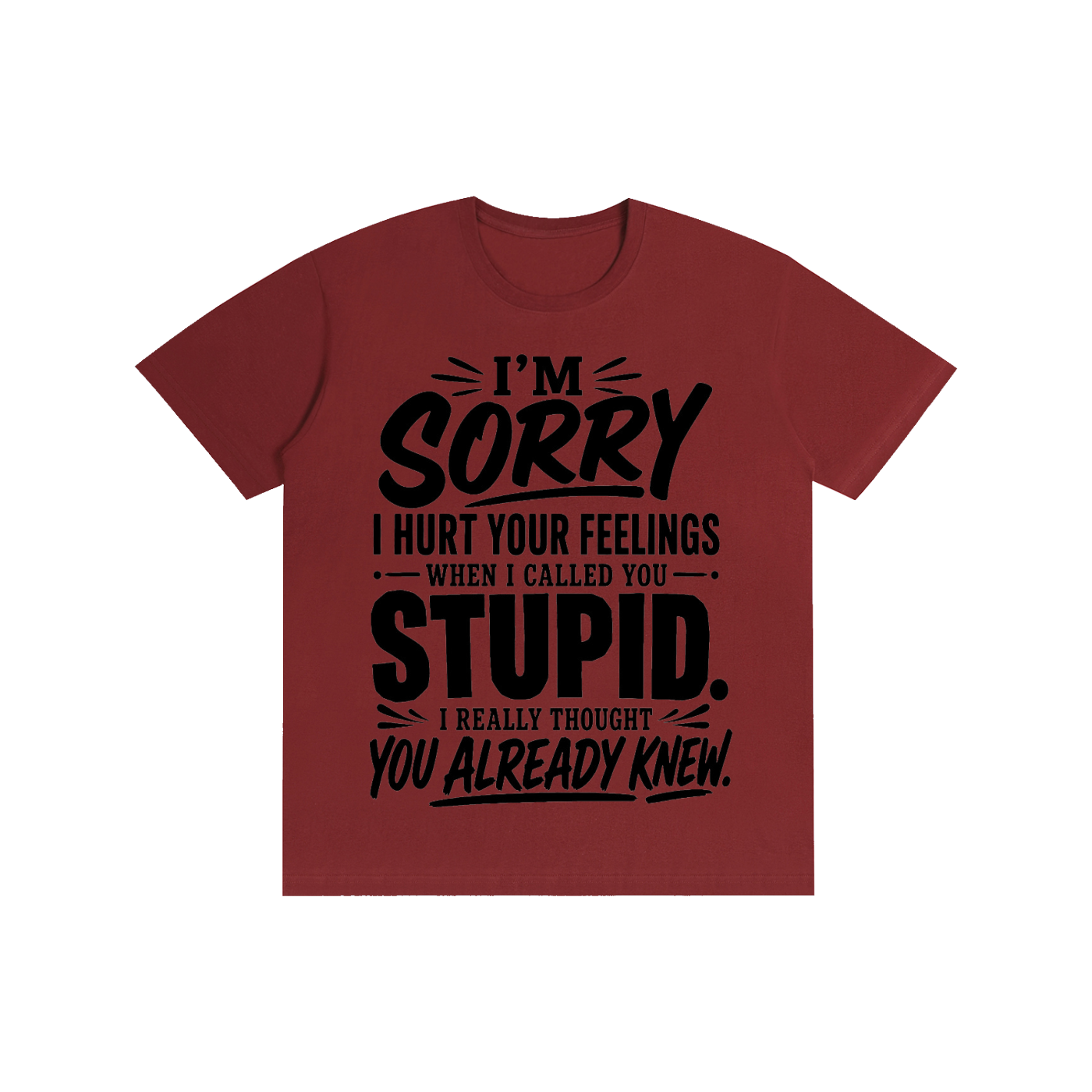 Stupid - Pure Cotton Unisex T-Shirt