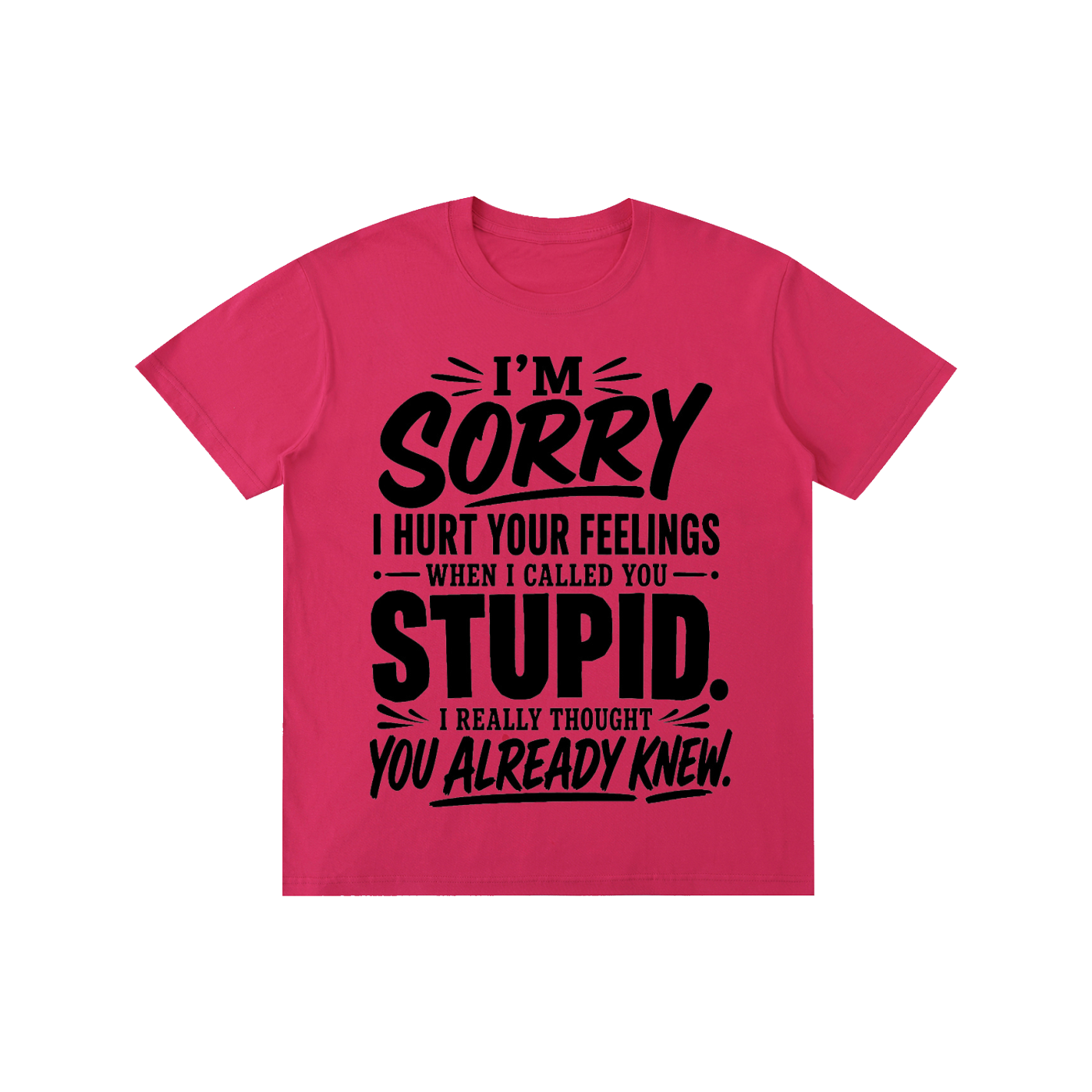 Stupid - Pure Cotton Unisex T-Shirt
