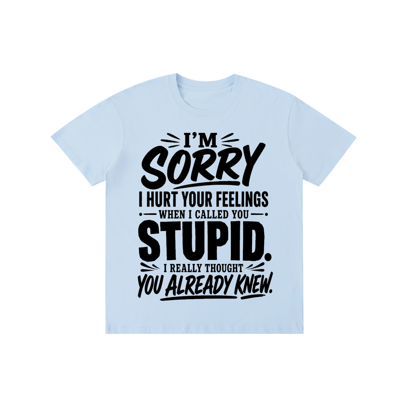 Stupid - Pure Cotton Unisex T-Shirt
