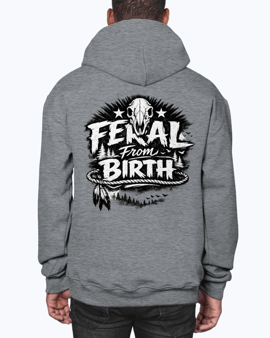 Feral from Birth Hoodie - Stay Feral Co.