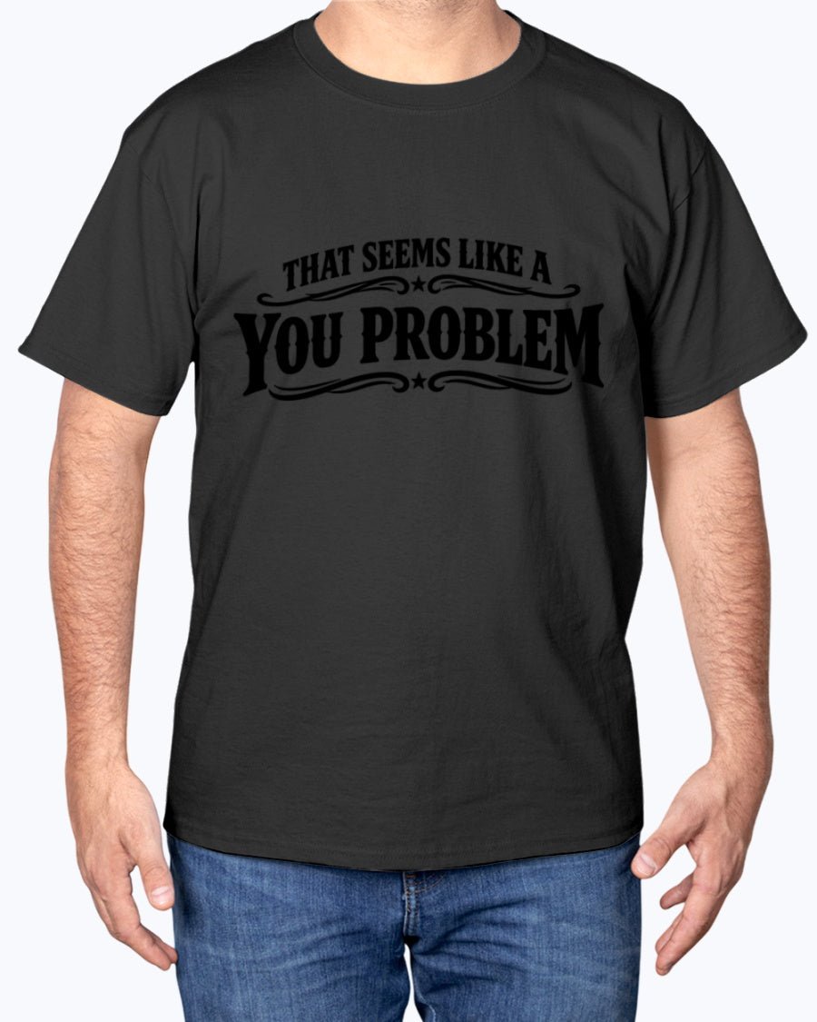 You Problem 2.0 Graphic Tee - Stay Feral Co.