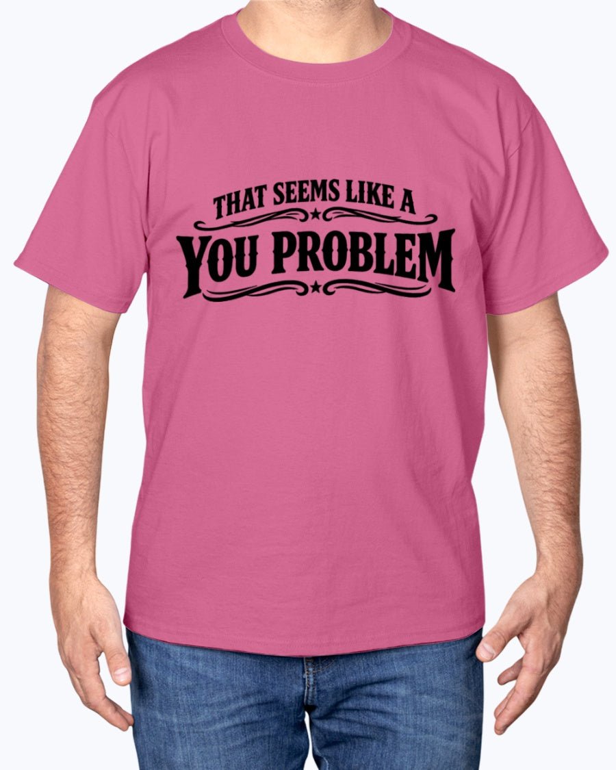 You Problem 2.0 Graphic Tee - Stay Feral Co.