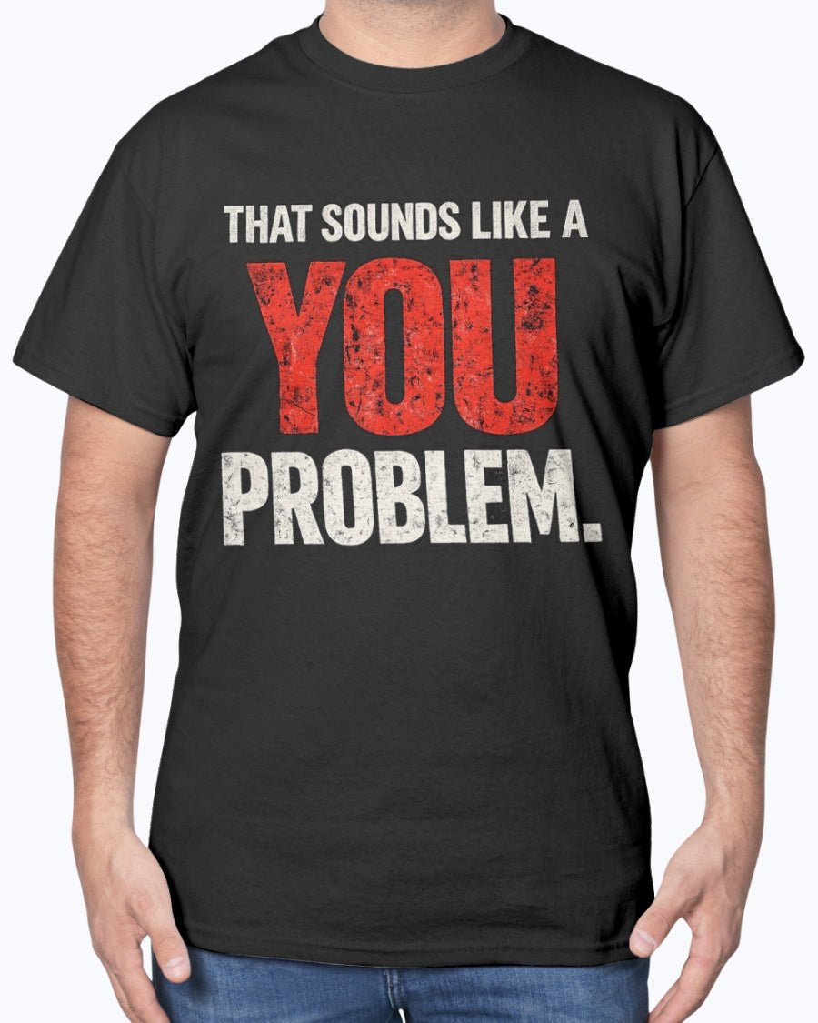 You Problem Graphic Tee - Stay Feral Co.
