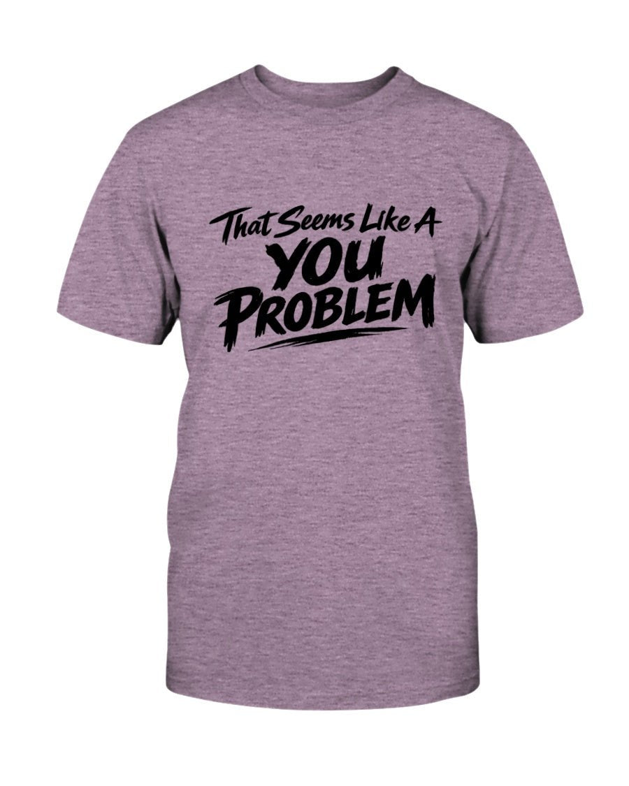 You Problem Graphic Tee - Stay Feral Co.