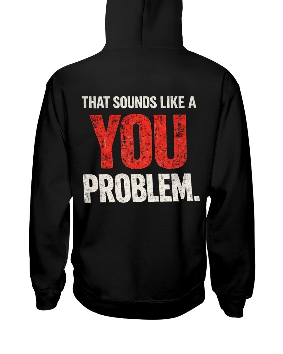You Problem Hoodie - Stay Feral Co.